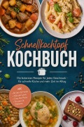 Cover-Bild zum Titel 'Schnellkochtopf Kochbuch: Die leckersten Rezepte für jeden Geschmack - für schnelle Küche und mehr Zeit im Alltag - inkl. Brühen & Fonds, Hülsenfrüchte, One-Pot-Pasta, Terrinen & Desserts' von 'Annabel Lauer'