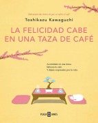 Cover-Bild zum Titel 'La Felicidad Cabe En Una Taza de Café / Tales from the Cafe: Before the Coffee Gets Cold' von 'Toshikazu Kawaguchi'