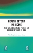 Cover-Bild zum Titel 'Health Beyond Medicine' von 'Vikas Bajpai, Anoop Saraya'