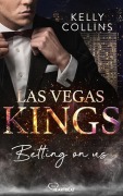 Cover-Bild zum Titel 'Las Vegas Kings - Betting on us' von 'Kelly Collins'