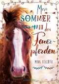 Cover-Bild zum Titel 'Mein Sommer mit den Feuerpferden' von 'Mina Teichert'