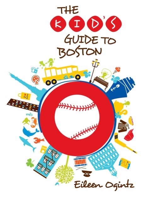 Kid's Guide to Boston - Eileen Ogintz