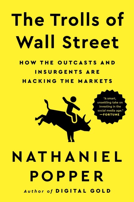 The Trolls of Wall Street - Nathaniel Popper