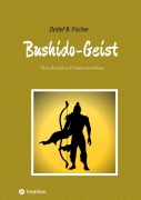Cover-Bild zum Titel 'Bushido-Geist' von 'Detlef B. Fischer'