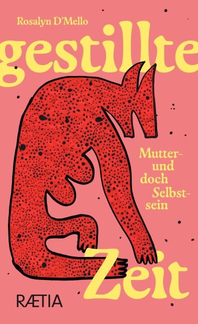 Gestillte Zeit - Rosalyn D'Mello