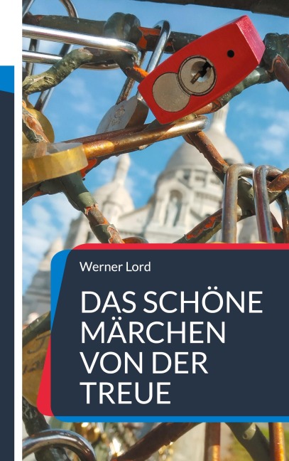 Das schöne Märchen von der Treue - Werner Lord