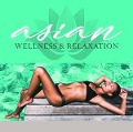Cover-Bild zum Titel 'Asian Wellness & Relaxation' von 'Various'
