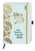 Alles hat seine Zeit - Mein Taschenkalender 2026 - 