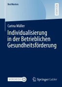 Cover-Bild zum Titel 'Individualisierung in der Betrieblichen Gesundheitsförderung' von 'Carina Müller'
