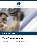 Cover-Bild zum Titel 'Tao-Shukokairyu' von 'C. J. Rupert Juta'