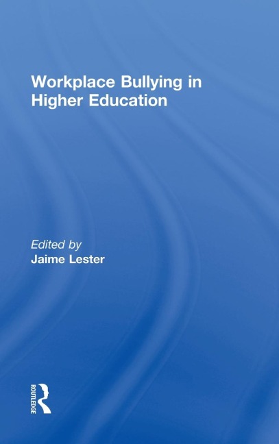 Workplace Bullying in Higher Education - 