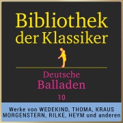 Cover-Bild zum Titel 'Bibliothek der Klassiker: Deutsche Balladen 10' von 'Christian Morgenstern, Ludwig Thoma, Frank Wedekind'