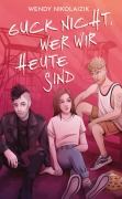 Cover-Bild zum Titel 'Guck nicht, wer wir heute sind' von 'Wendy Nikolaizik'