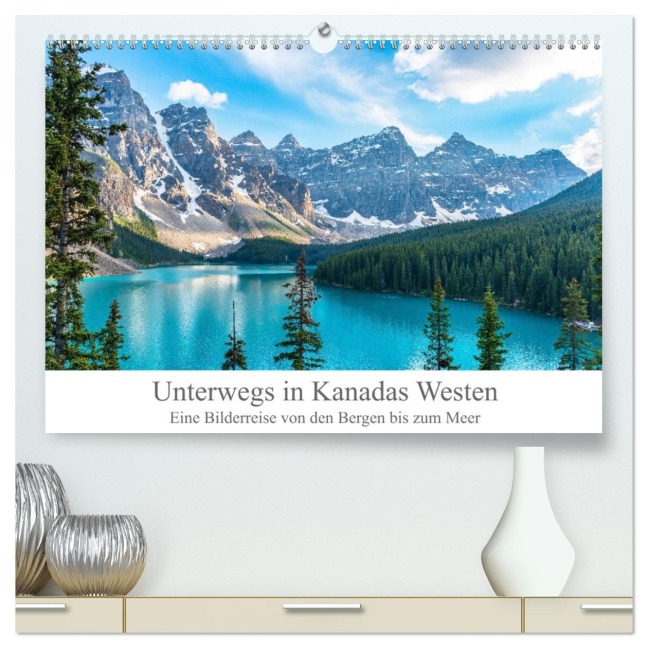 Unterwegs in Kanadas Westen (hochwertiger Premium Wandkalender 2026 DIN A2 quer), Kunstdruck in Hochglanz - Lukas Proszowski