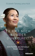 Cover-Bild zum Titel 'Er rief mich aus der Dunkelheit' von 'Elizabeth Tamang Lama Huck'
