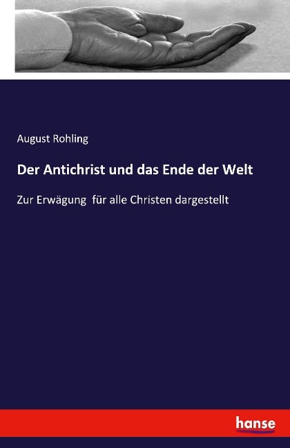 Der Antichrist und das Ende der Welt - August Rohling