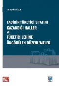 Cover-Bild zum Titel 'Tacirin Tüketici Sifatini Kazandigi Haller ve Tüketici Lehine Öngörülen Düzenlemeler' von 'Aydin Celik'