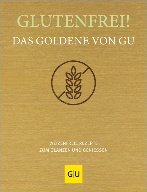 Glutenfrei! Das Goldene von GU - 