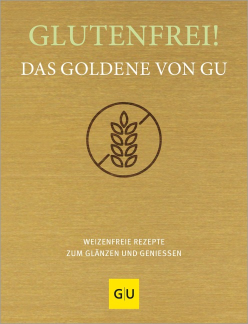 Glutenfrei! Das Goldene von GU - 
