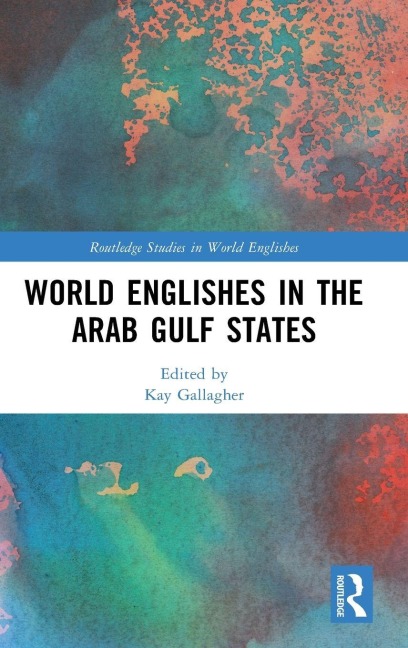 World Englishes in the Arab Gulf States - 