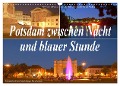 Potsdam zwischen Nacht und blauer Stunde (Wandkalender 2025 DIN A3 quer), CALVENDO Monatskalender - Bernhard Wolfgang Schneider