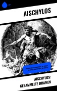 Cover-Bild zum Titel 'Aischylos: Gesammelte Dramen' von 'Aischylos'