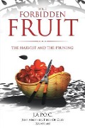 Cover-Bild zum Titel 'Forbidden Fruit: The Harvest and the Pruning' von 'Japoc Just Another Piece of Clay'