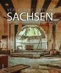 Cover-Bild zum Titel 'Verlassene Orte in Sachsen' von 'Markus Zabel'