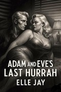 Cover-Bild zum Titel 'Adam and Eve's Last Hurrah' von 'Elle Jae'