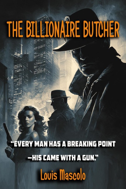 The Billionaire Butcher - Louis Mascolo