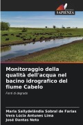 Cover-Bild zum Titel 'Monitoraggio della qualità dell'acqua nel bacino idrografico del fiume Cabelo' von 'Maria Sallydelândia Sobral de Farias, Vera Lúcia Antunes Lima, José Dantas Neto'