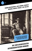 Cover-Bild zum Titel 'Die einflussreichsten autobiografischen Romane' von 'Fjodor Dostojewski, Gottfried Keller, Jack London, Charles Dickens, Marcel Proust'