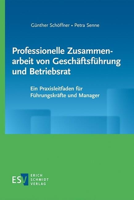 Professionelle Zusammenarbeit von Geschäftsführung und Betriebsrat - Günther Schöffner, Petra Senne