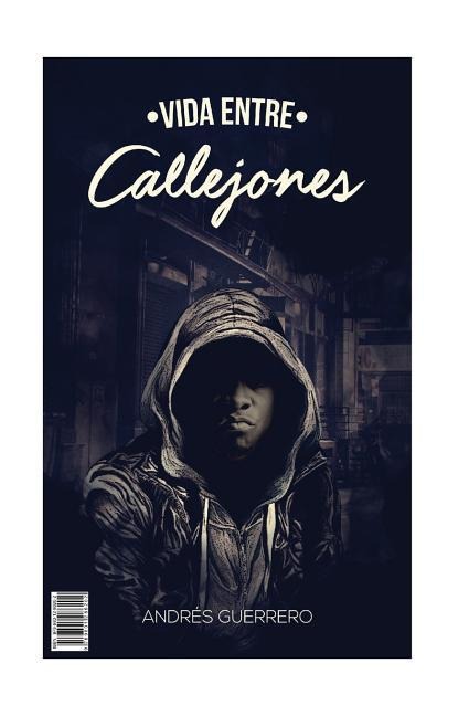 Vida entre callejones. - Andres Guerrero