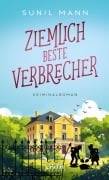 Cover-Bild zum Titel 'Ziemlich beste Verbrecher' von 'Sunil Mann'