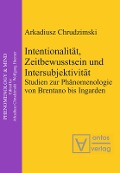 Intentionalität, Zeitbewusstsein und Intersubjektivität - Arkadiusz Chrudzimski