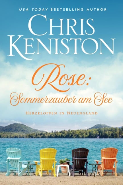Rose: Sommerzauber am See (Herzklopfen in Neuengland, #6) - Chris Keniston