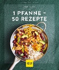 1 Pfanne - 50 Rezepte - Angelika Ilies