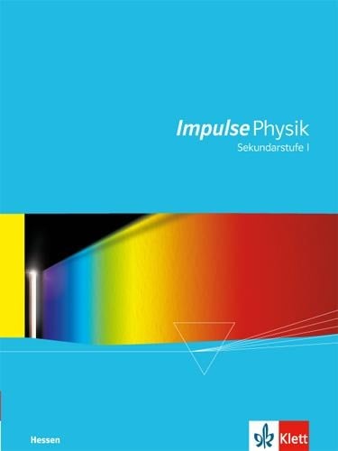 Impulse Physik Hessen. Schülerbuch Sekundarstufe I - 