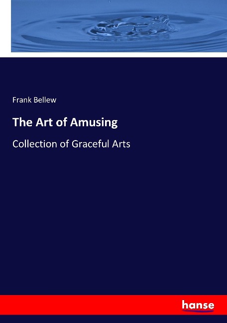 The Art of Amusing - Frank Bellew