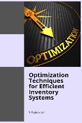 Cover-Bild zum Titel 'Optimization Techniques for Efficient Inventory Systems' von 'Rajeswari S'
