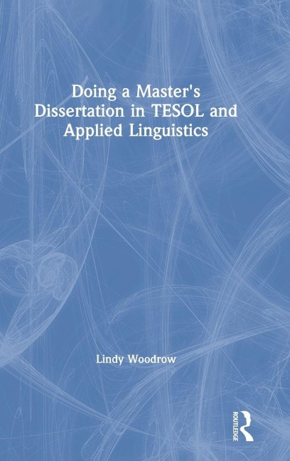 Doing a Master's Dissertation in TESOL and Applied Linguistics - Lindy Woodrow
