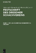 Der Jubiläumsschachkongreß zu Dresden - 