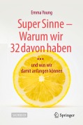 Cover-Bild zum Titel 'Super Sinne - Warum wir 32 davon haben' von 'Emma Young'
