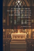 Cover-Bild zum Titel 'P. Dominici Schram ... Institutiones Theologiae Mysticae Ad Usum Directorum Animarum, Curatorum ...: De Magisterio Spirituali; Volume 2' von 'Dominikus Schram ((O S. B. ))'