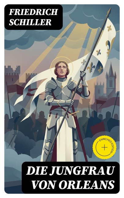 Die Jungfrau von Orleans - Friedrich Schiller