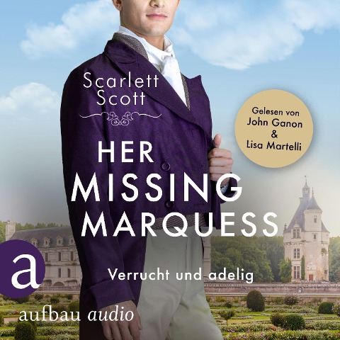 Her Missing Marquess - Verrucht und adelig - Scarlett Scott