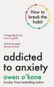 Cover-Bild zum Titel 'Addicted to Anxiety' von 'Owen O'Kane'