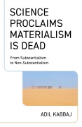 Cover-Bild zum Titel 'Science Proclaims Materialism Is Dead' von 'Adil Kabbaj'