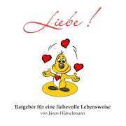 Cover-Bild zum Titel 'Liebe!' von 'János Hübschmann'